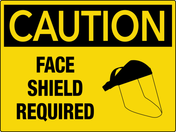 Caution Face Shield Required Wall Sign