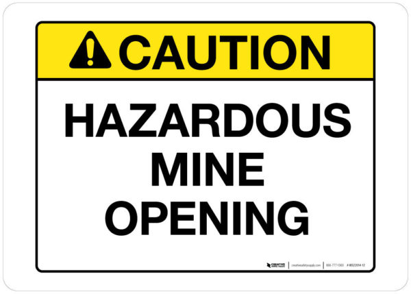 Caution – Hazardous Mine Opening – Wall Sign