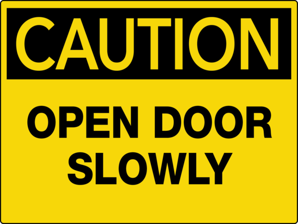 Caution Open Door Slowly Wall Sign