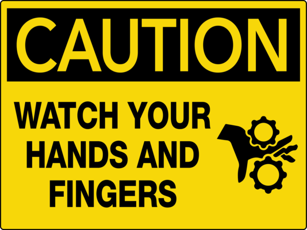 Caution Watch Your Hands and Fingers Wall Sign