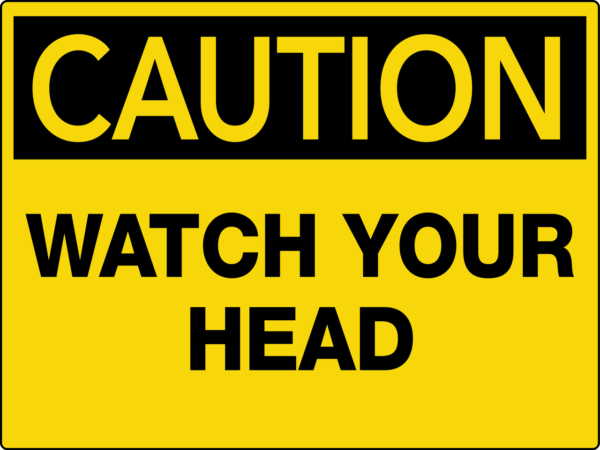 Caution Watch Your Head Wall Sign