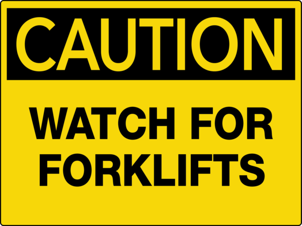 Caution Watch for Forklifts Wall Sign