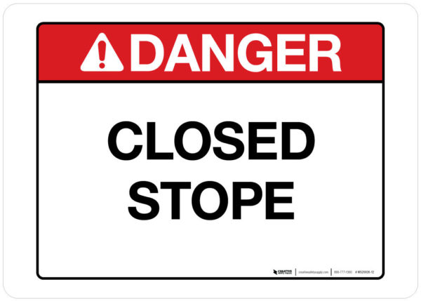 Danger – Closed Stope – Wall Sign