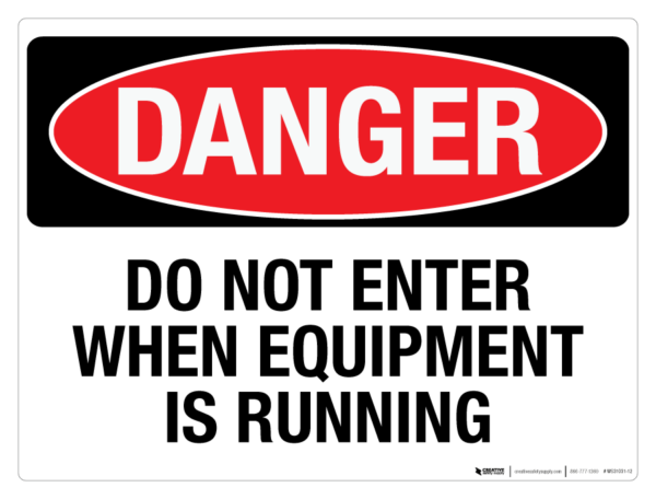 Danger: Do Not Enter When Equipment is Running – Wall Sign