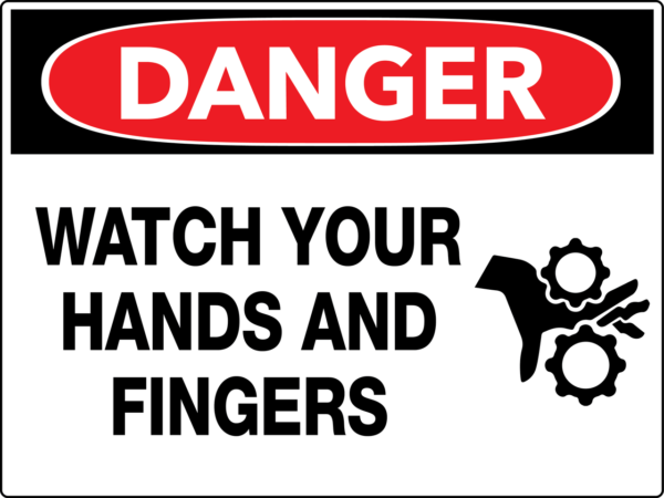 Danger Watch Your Hands And Fingers Wall Sign